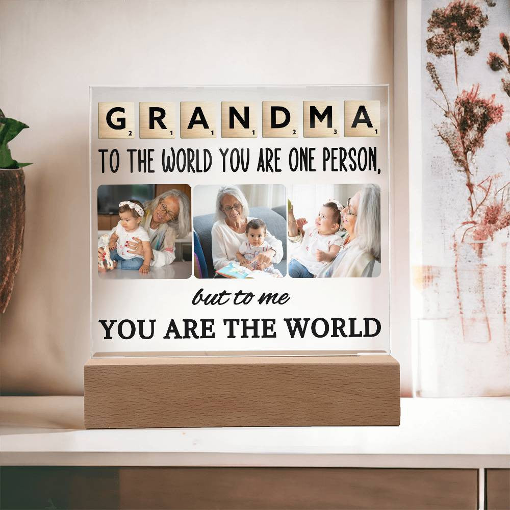 Grandma To The World You Are One Person But To Me You Are The World | Personalized Acrylic Plaque For Grandmother, Nana, Abuela, Gran, Nonna, Mimi | Customized Mother's Day Gifts