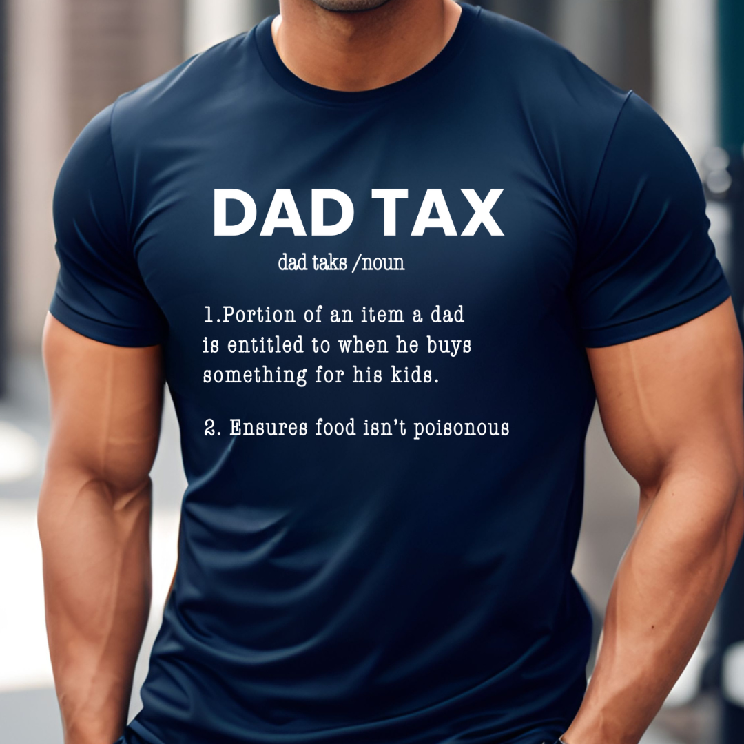 DAD TAX T-Shirt [Father's Day]