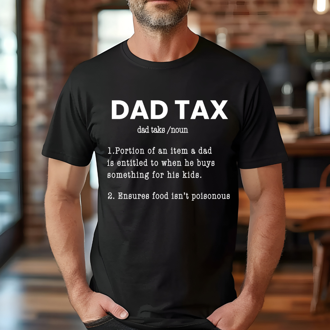 DAD TAX T-Shirt [Father's Day]