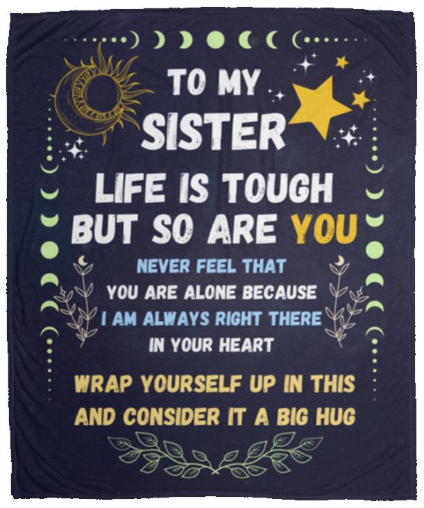 To My Sister, Life Is Tough | Blanket - Gifting Headquarters To My Sister, Life Is Tough | Blanket Gifting Headquarters Cozy Plush Fleece Blanket - 50x60 CustomCat Apparel