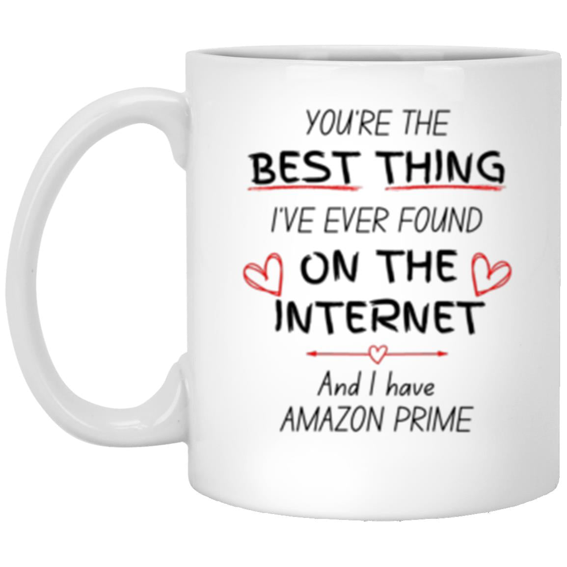 You're The Best Thing I've Found On The Internet- Mug - Gifting Headquarters