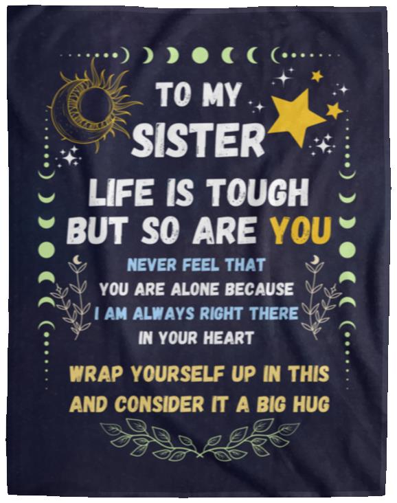 To My Sister, Life Is Tough | Blanket - Gifting Headquarters To My Sister, Life Is Tough | Blanket Gifting Headquarters Cozy Plush Fleece Blanket - 60x80 CustomCat Apparel