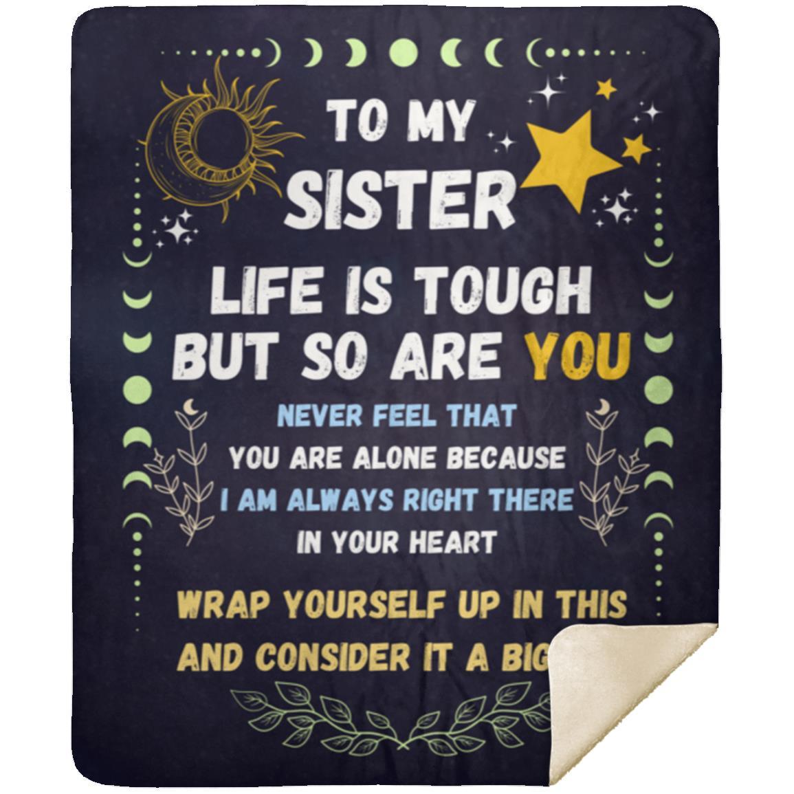 To My Sister, Life Is Tough | Blanket - Gifting Headquarters To My Sister, Life Is Tough | Blanket Gifting Headquarters Premium Sherpa Blanket - 50x60 CustomCat Apparel