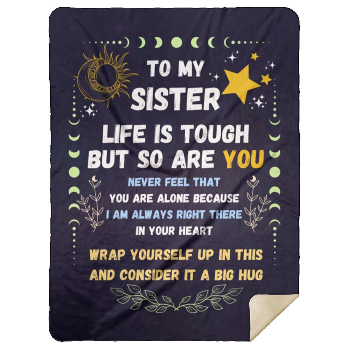 To My Sister, Life Is Tough | Blanket - Gifting Headquarters To My Sister, Life Is Tough | Blanket Gifting Headquarters Premium Sherpa Blanket - 60x80 CustomCat Apparel