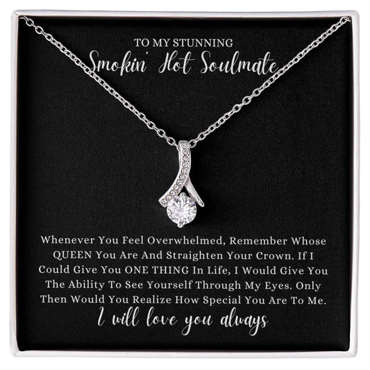 My Stunning Smokin' Hot Soulmate- My Queen | Alluring Beauty Necklace - Gifting Headquarters